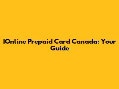 IOnline Prepaid Card Canada: Your Guide