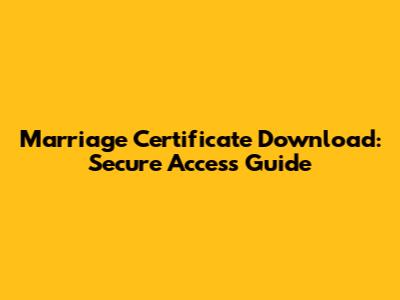 Marriage Certificate Download: Secure Access Guide